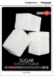 C.D.E.I.R. LOW INTERMEDIATE - SUGAR: OUR GUILTY PLEASURE (BOOK WITH ONLINE ACCESS)