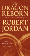 The Dragon Reborn: Book Three of 'The Wheel of Time' ( Wheel of Time #3 )