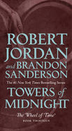 Towers of Midnight: Book Thirteen of the Wheel of Time ( Wheel of Time, 13 )