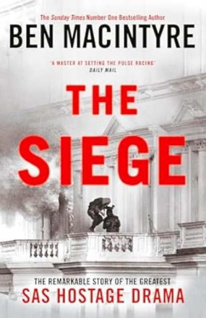 THE SIEGE : THE REMARKABLE STORY OF THE GREATEST SAS HOSTAGE DRAMA