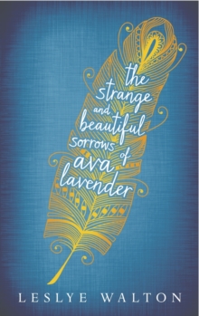 THE STRANGE AND BEAUTIFUL SORROWS OF AVA LAVENDER