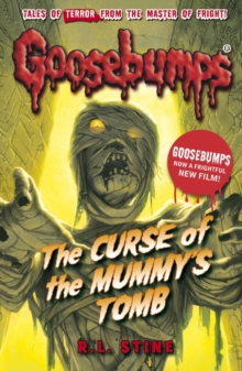 GOOSEBUMPS : THE CURSE OF THE MUMMY'S TOMB