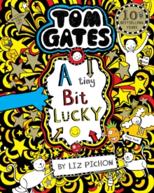 TOM GATES: A TINY BIT LUCKY