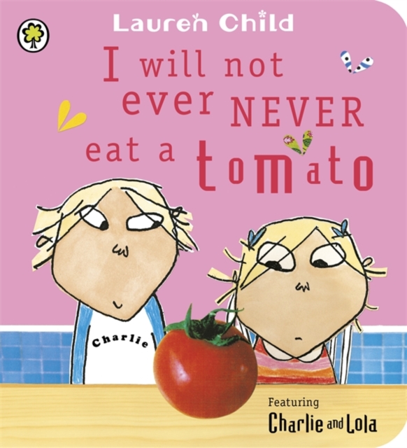 I WILL NOT EVER NEVER EAT A TOMATO