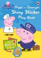 PEPPA PIG: PEPPA AND GEORGE'S SHINY STICKER PLAY BOOK