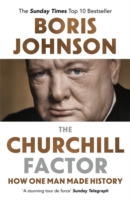 THE CHURCHILL FACTOR : HOW ONE MAN MADE HISTORY