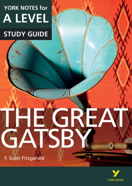 THE GREAT GATSBY: YORK NOTES FOR A-LEVEL