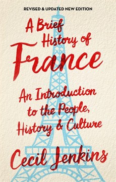 A BRIEF HISTORY OF FRANCE, REVISED AND UPDATED