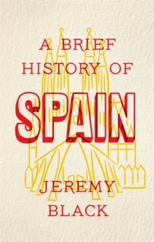 A BRIEF HISTORY OF SPAIN