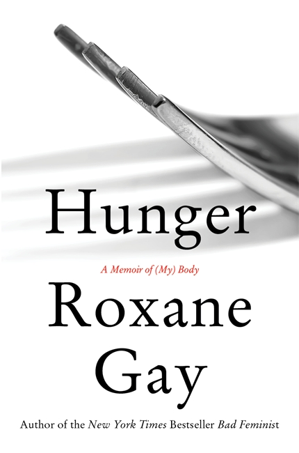 HUNGER : A MEMOIR OF (MY) BODY