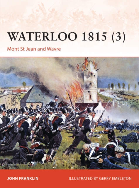 WATERLOO 1815 (3) : MONT ST JEAN AND WAVRE