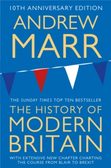 A HISTORY OF MODERN BRITAIN, 10TH ANNIVERSARY EDITION