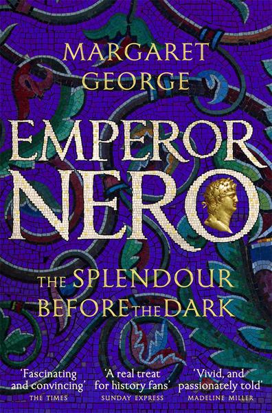 EMPEROR NERO: THE SPLENDOUR BEFORE THE DARK