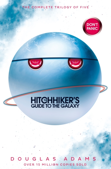 THE HITCHHIKER'S GUIDE TO THE GALAXY OMNIBUS : A TRILOGY IN FIVE PARTS