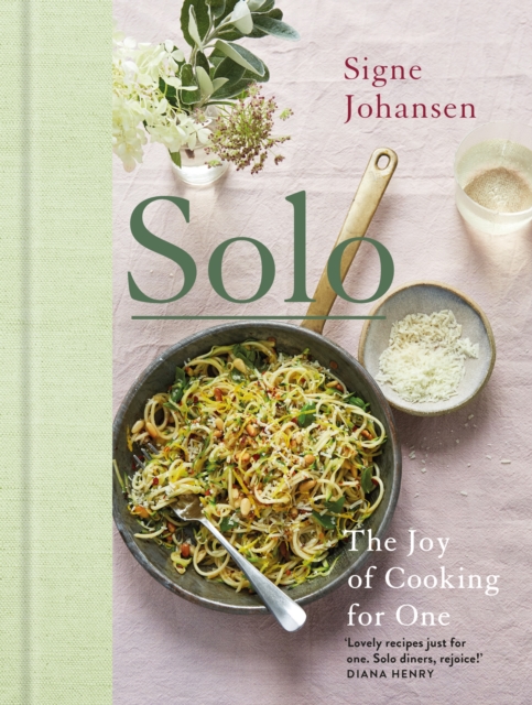 SOLO: THE JOY OF COOKING FOR ONE