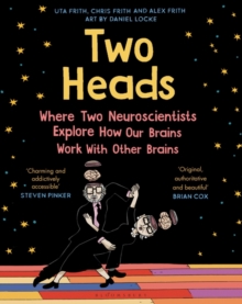 TWO HEADS: WHERE TWO NEUROSCIENTISTS EXPLORE HOW OUR BRAINS WORK WITH OTHER BRAINS