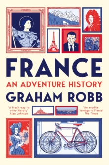 FRANCE : AN ADVENTURE HISTORY