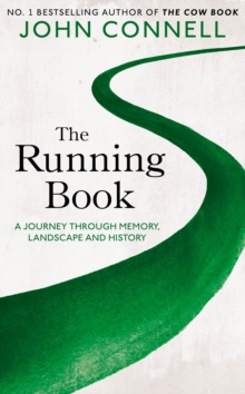 THE RUNNING BOOK: A JOURNEY THROUGH MEMORY, LANDSCAPE AND HISTORY