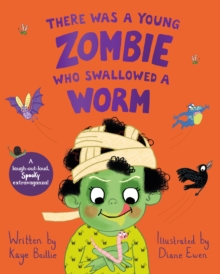 THERE WAS A YOUNG ZOMBIE WHO SWALLOWED A WORM