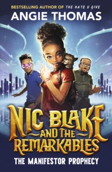 NIC BLAKE AND THE REMARKABLES : THE MANIFESTOR PROPHECY