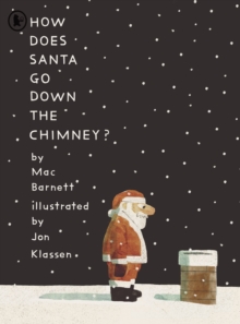 HOW DOES SANTA GO DOWN THE CHIMNEY?