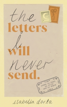 THE LETTERS I WILL NEVER SEND