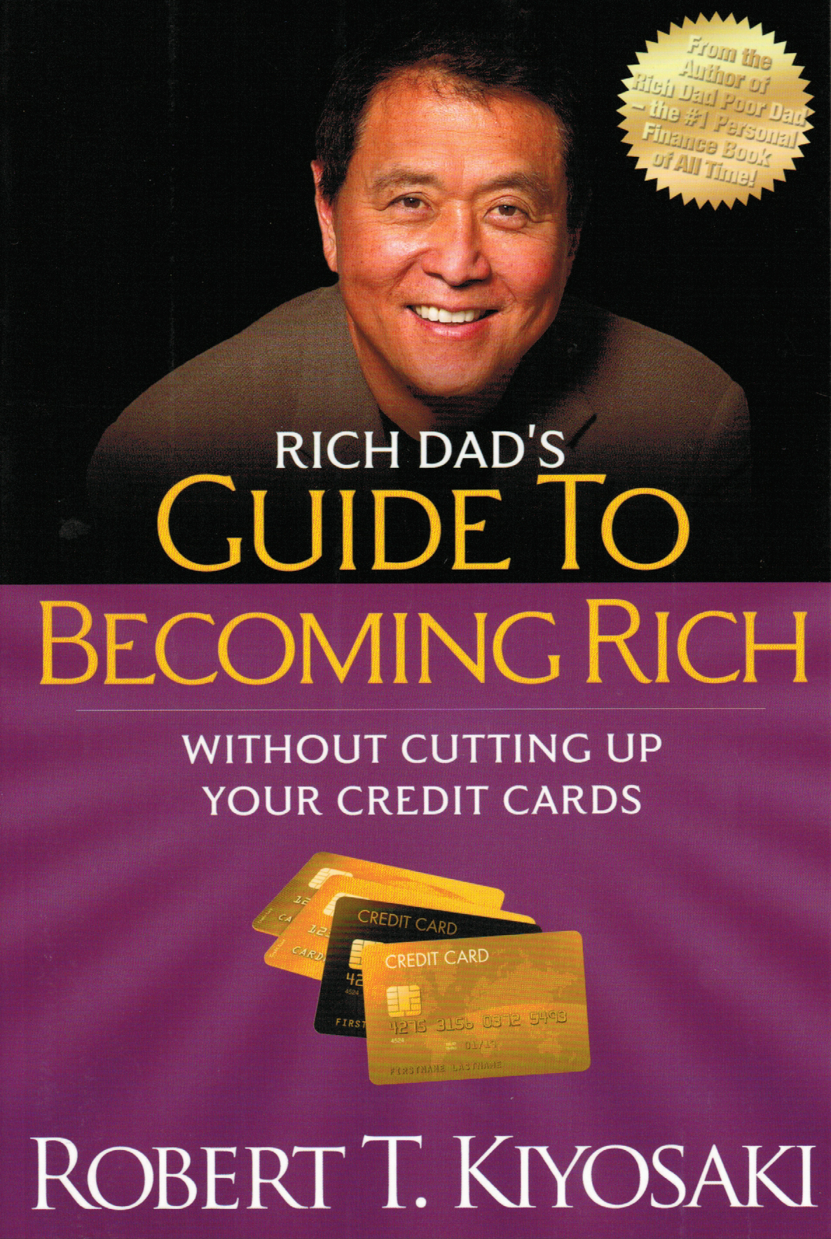 RICH DAD'S GUIDE TO BECOMING RICH WITHOUT CUTTING UP YOUR CREDIT CARDS