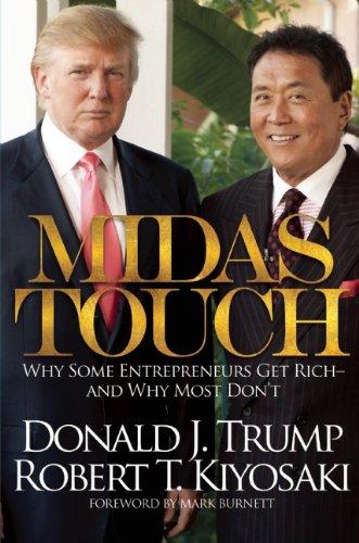 MIDAS TOUCH: WHY SOME ENTREPRENEURS GET RICH-AND WHY MOST DON'T