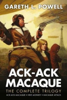 THE COMPLETE ACK-ACK MACAQUE TRILOGY