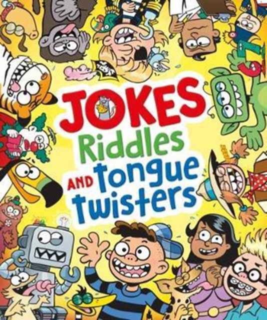 JOKES, RIDDLES AND TONGUE TWISTERS