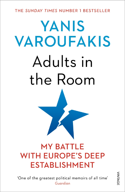 ADULTS IN THE ROOM : MY BATTLE WITH EUROPE'S DEEP ESTABLISHMENT