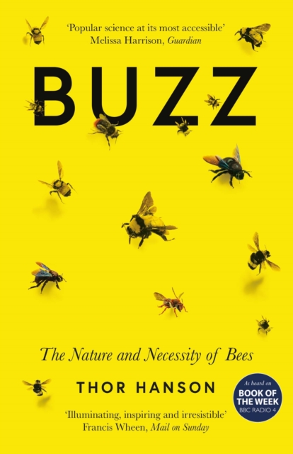 BUZZ : THE NATURE AND NECESSITY OF BEES
