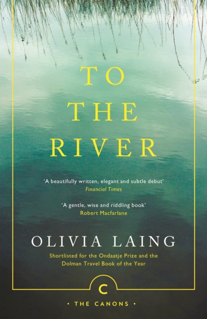 TO THE RIVER : A JOURNEY BENEATH THE SURFACE