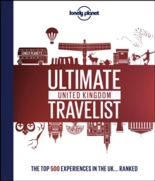 LONELY PLANET'S ULTIMATE UNITED KINGDOM TRAVELIST