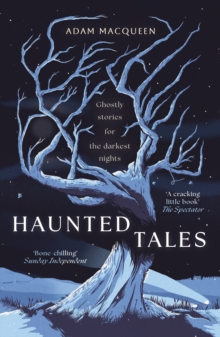 HAUNTED TALES : GHOSTLY STORIES FOR THE DARKEST NIGHTS