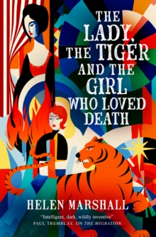 THE LADY, THE TIGER AND THE GIRL WHO LOVED DEATH