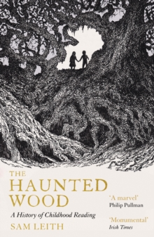 THE HAUNTED WOOD : A HISTORY OF CHILDHOOD READING