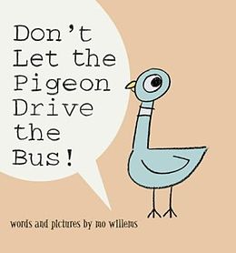 DON'T LET THE PIGEON DRIVE THE BUS