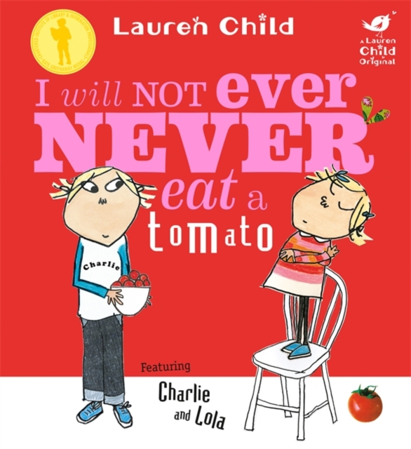 I WILL NOT EVER NEVER EAT A TOMATO