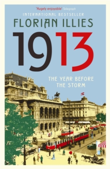 1913: THE YEAR BEFORE THE STORM