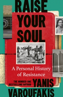 RAISE YOUR SOUL : A PERSONAL HISTORY OF RESISTANCE