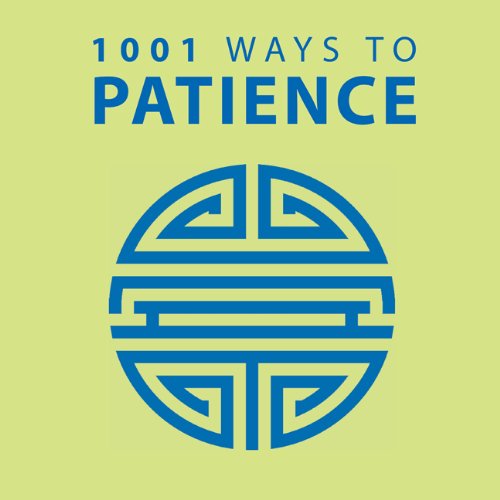 1001 WAYS TO PATIENCE