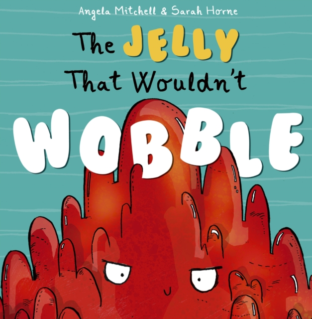 THE JELLY THAT WOULDN'T WOBBLE