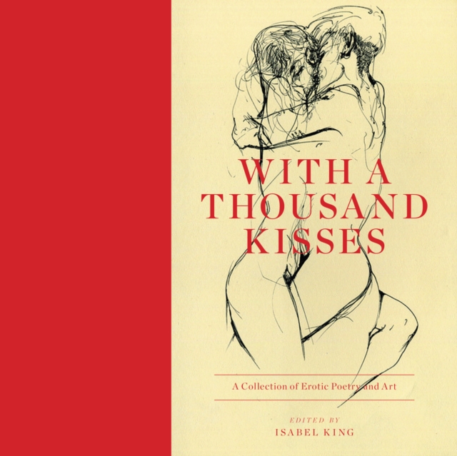 WITH A THOUSAND KISSES : EROTIC POETRY AND ART