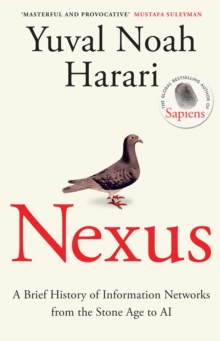 NEXUS: A BRIEF HISTORY OF INFORMATION NETWORKS FROM THE STONE AGE TO AI