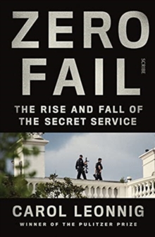 Zero Fail : the rise and fall of the Secret Service
