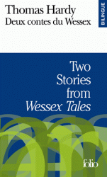 BILINGUE - TWO STORIES FROM WESSEX TALES / DEUX CONTES DU WESSEX