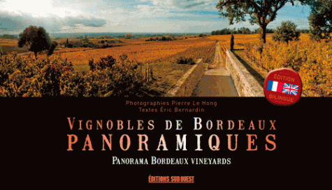 VIGNOBLES DE BORDEAUX PANORAMIQUES (FRAN?AIS/ANGLAIS)