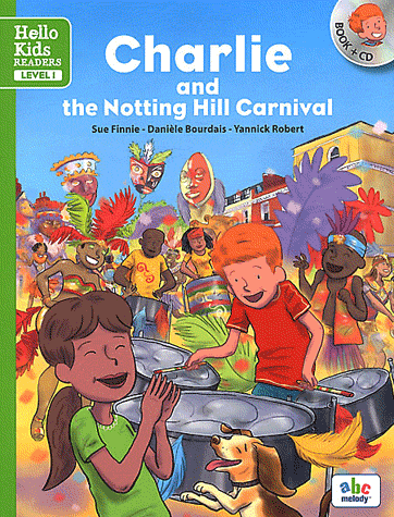 CHARLIE AND THE NOTTING HILL CARNIVAL - HELLO KIDS READERS LEVEL 1