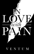 IN LOVE WITH PAIN